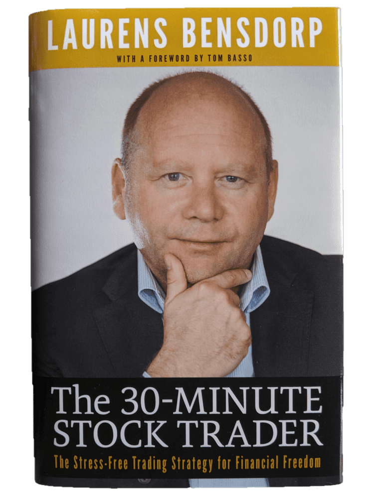 Laurens Bensdorp, The 30-Minute Stock Trader: The Stress-Free Trading Strategy for Financial Freedom